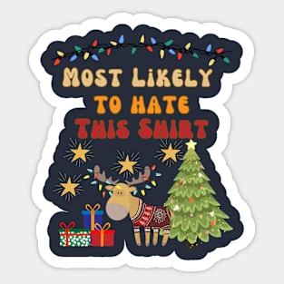 Most Likely To Hate This Shirt Sticker